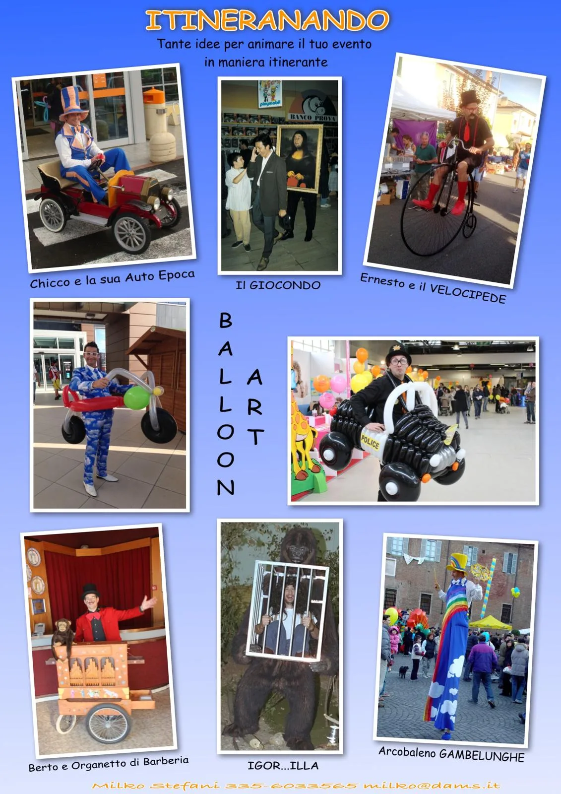 Volantino dei personaggi itineranti: Chicco e la sua auto d'epoca, il Giocondo, Ernesto e il velocipede, Balloon Art, Berto e l'organetto, Igor…illa e Arcobaleno Gambelunghe